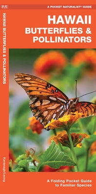 Hawaii Butterflies & Pollinators: A Folding Pocket Guide to Familiar Species by Kavanagh, James