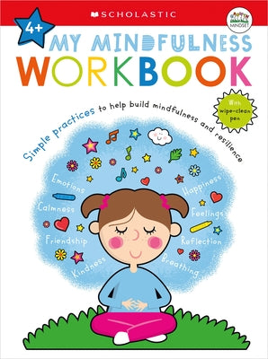 My Mindfulness Workbook: Scholastic Early Learners (My Growth Mindset): A Book of Practices by Scholastic