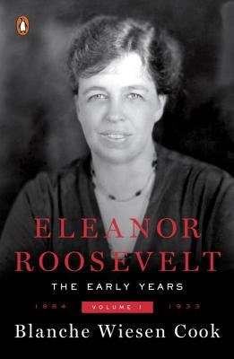 Eleanor Roosevelt: Volume One, 1884-1933 by Cook, Blanche Wiesen