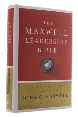 NKJV, Maxwell Leadership Bible, Third Edition, Hardcover, Comfort Print by Maxwell, John C.