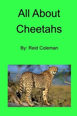 All About Cheetahs by Coleman, Reid