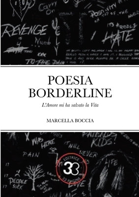 Poesia Borderline: L'Amore mi ha salvato la Vita by Boccia, Marcella