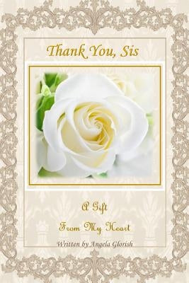 Thank You, Sis: A Gift from My Heart by Bridesmaid Gifts in All Departments