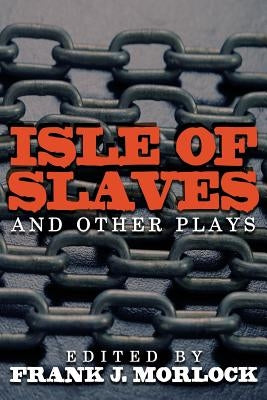 Isle of Slaves and Other Plays by Marivaux, Pierre De