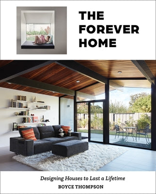 The Forever Home: Designing Houses to Last a Lifetime by Thompson, Boyce