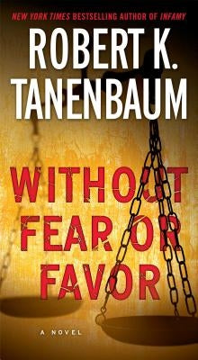 Without Fear or Favor, 29 by Tanenbaum, Robert K.