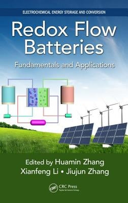 Redox Flow Batteries: Fundamentals and Applications by Zhang, Huamin