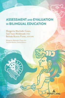 Assessment and Evaluation in Bilingual Education by Medina, Yolanda