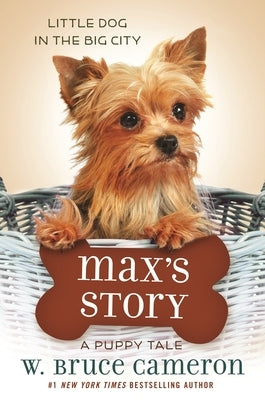 Max's Story: A Puppy Tale by Cameron, W. Bruce