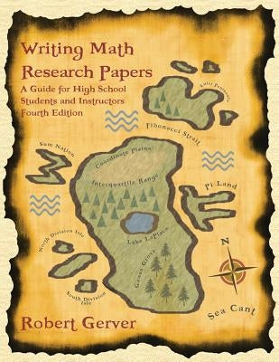 Writing Math Research Papers: A Guide for High School Students and Instructors (4th Edition) by Gerver, Robert