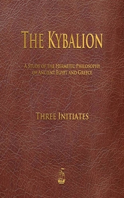 The Kybalion by Three Initiates