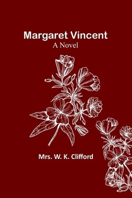 Margaret Vincent by W. K. Clifford