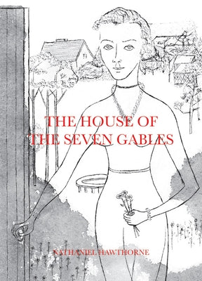 The House of the Seven Gables by Hawthorne, Nathaniel