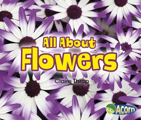 All about Flowers by Throp, Claire