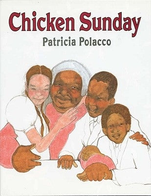 Chicken Sunday by Polacco, Patricia