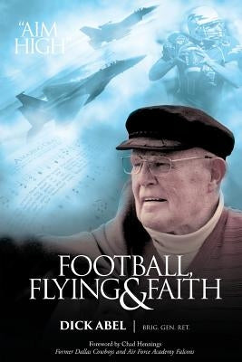 Football, Flying & Faith by Abel, Dick