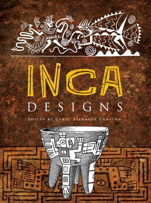 Inca Designs by Grafton, Carol Belanger