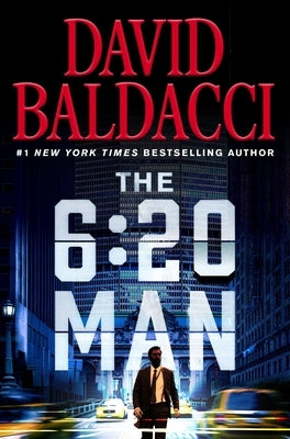 The 6:20 Man: A Thriller by Baldacci, David