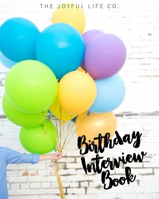 The Birthday Interview Book- Canadian Spelling by Company, The Joyful Life