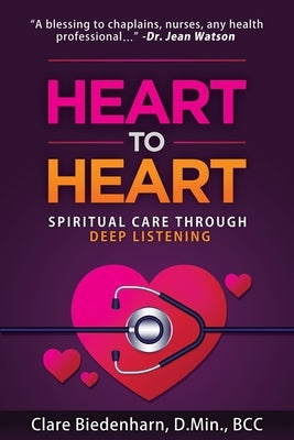 Heart to Heart: Spiritual Care through Deep Listening by Watson, Jean