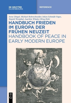 Handbuch Frieden im Europa der Frühen Neuzeit / Handbook of Peace in Early Modern Europe by No Contributor