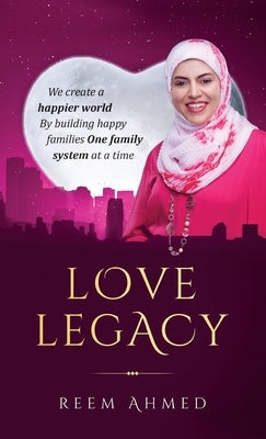 Love Legacy by Ahmed, Reem