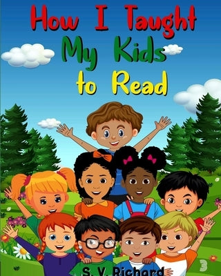 How I Taught My Kids to Read 3 by Richard, S. V.