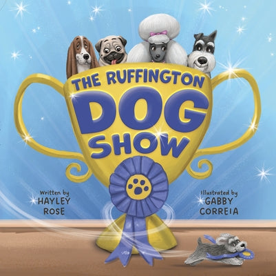 The Ruffington Dog Show by Rose, Hayley