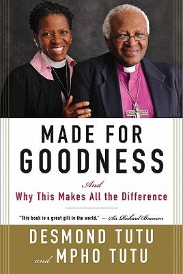 Made for Goodness: And Why This Makes All the Difference by Tutu, Desmond