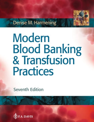 Modern Blood Banking & Transfusion Practices by Harmening, Denise M.