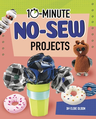 10-Minute No-Sew Projects by Makuc, Lucy