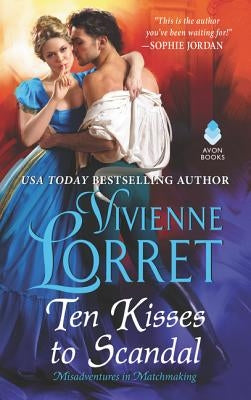 Ten Kisses to Scandal by Lorret, Vivienne