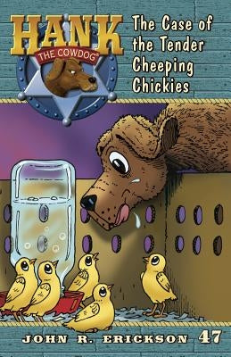 The Case of the Tender Cheeping Chickies by Erickson, John R.