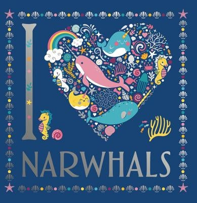 I Heart Narwhals: Volume 4 by Eckel, Jessie