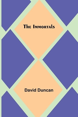 The Immortals by Duncan, David