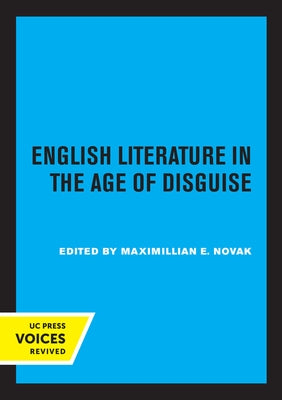 English Literature in the Age of Disguise by Novak, Maximillian E.