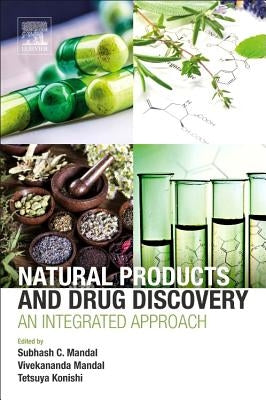 Natural Products and Drug Discovery: An Integrated Approach by Mandal, Subhash C.