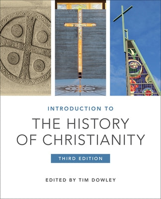 Introduction to the History of Christianity: Third Edition by Dowley, Tim