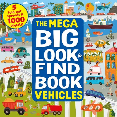 The Mega Big Look and Find Vehicles: 5 Fold-Out Spreads & 1000 Objects! by Clever Publishing