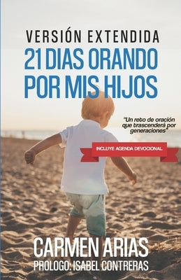 21 Días Orando Por MIS Hijos by Contreras, Isabel