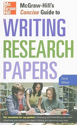 McGraw-Hill's Concise Guide to Writing Research Papers by Ellison, Carol