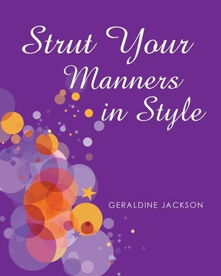 Strut Your Manners in Style by Jackson, Geraldine