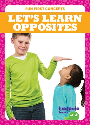 Let's Learn Opposites by Kenan, Tessa