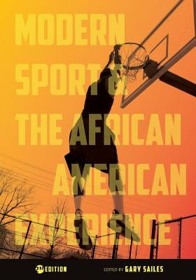 Modern Sport and the African American Experience by Sailes, Gary