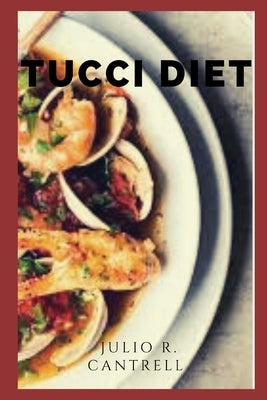 Tucci Diet by Cantrell, Julio R.