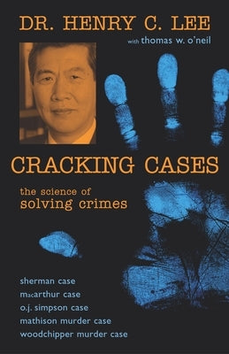 Cracking Cases: The Science of Solving Crimes by Lee, Henry C.