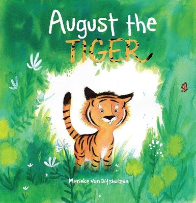 August the Tiger by Van Ditshuizen, Marieke