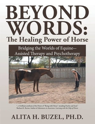 Beyond Words: The Healing Power of Horses by Buzel, Alita H.