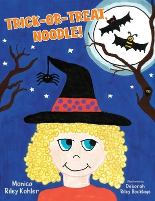 Trick-or-Treat, Noodle! by Kohler, Monica Riley