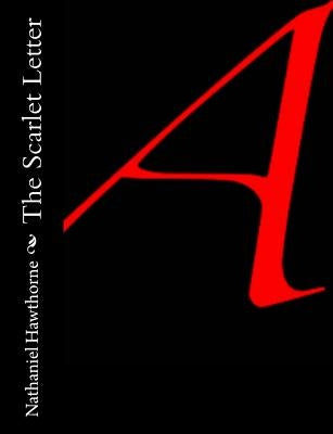 The Scarlet Letter by Hawthorne, Nathaniel